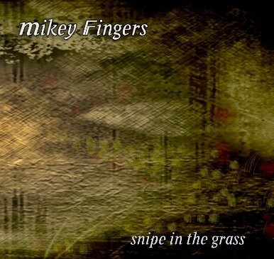 Mikey Fingers - Snipe In The Grass EP