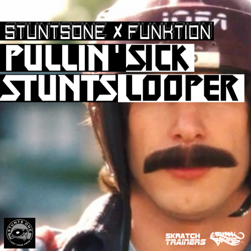 Stuntsone & Funktion - Pullin' Sick Stunts Looper