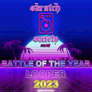 ScratchSociety Battle Of The Year 2023 Looper