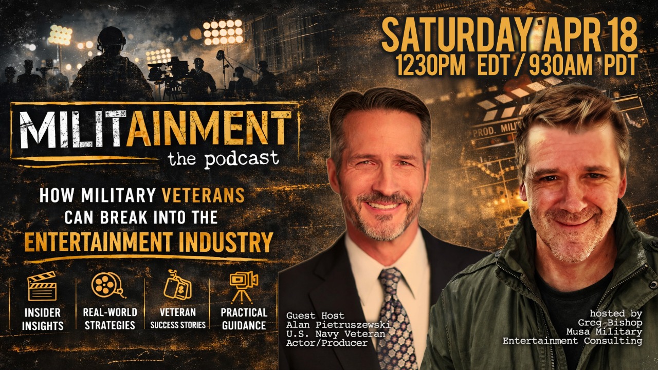 The Militainment Podcast: How Veterans Can break into the Entertainment Biz