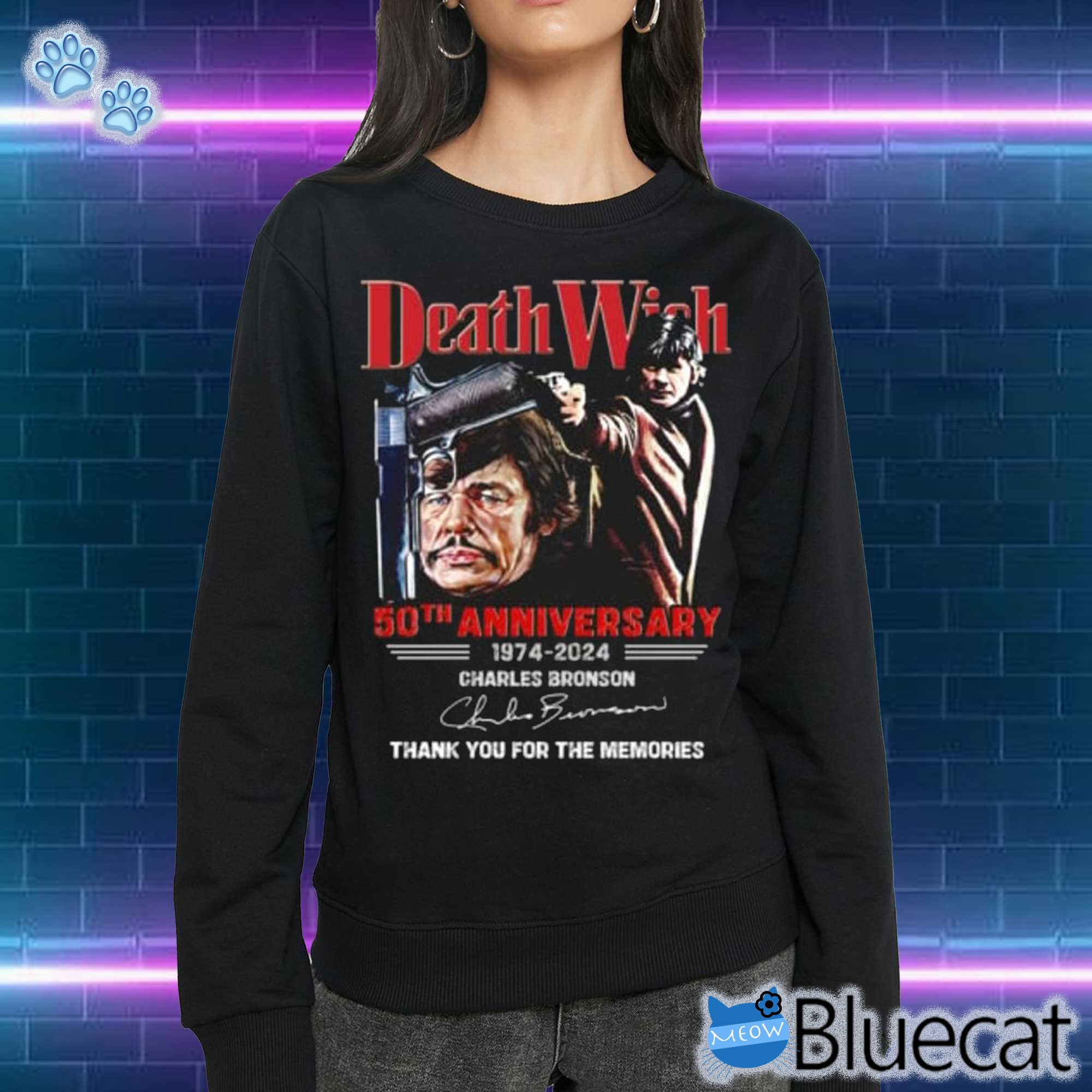 Death Wish 50th Anniversary 1974-2024 Charles Bronson Thank You For The Memories Sweatshirt Shirt 