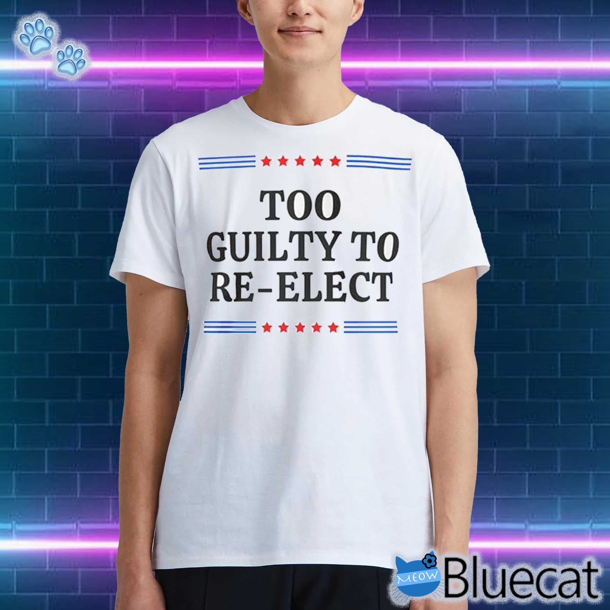 Too Guilty To Re-elect Shirt Funny Anti Trump Slogan Shirt Political Shirt Democrat Voter Election Shirt 