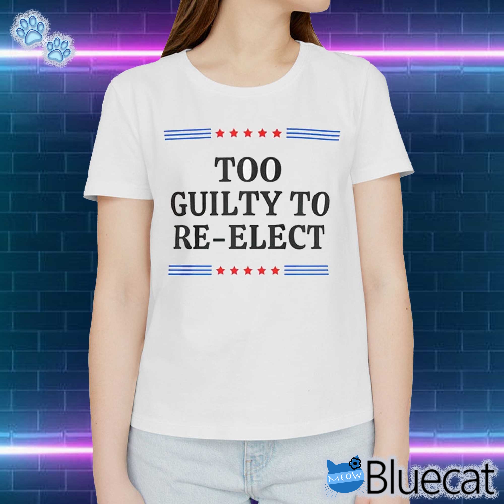 Too Guilty To Re-elect Shirt Funny Anti Trump Slogan Shirt Political Shirt Democrat Voter Election Shirt 