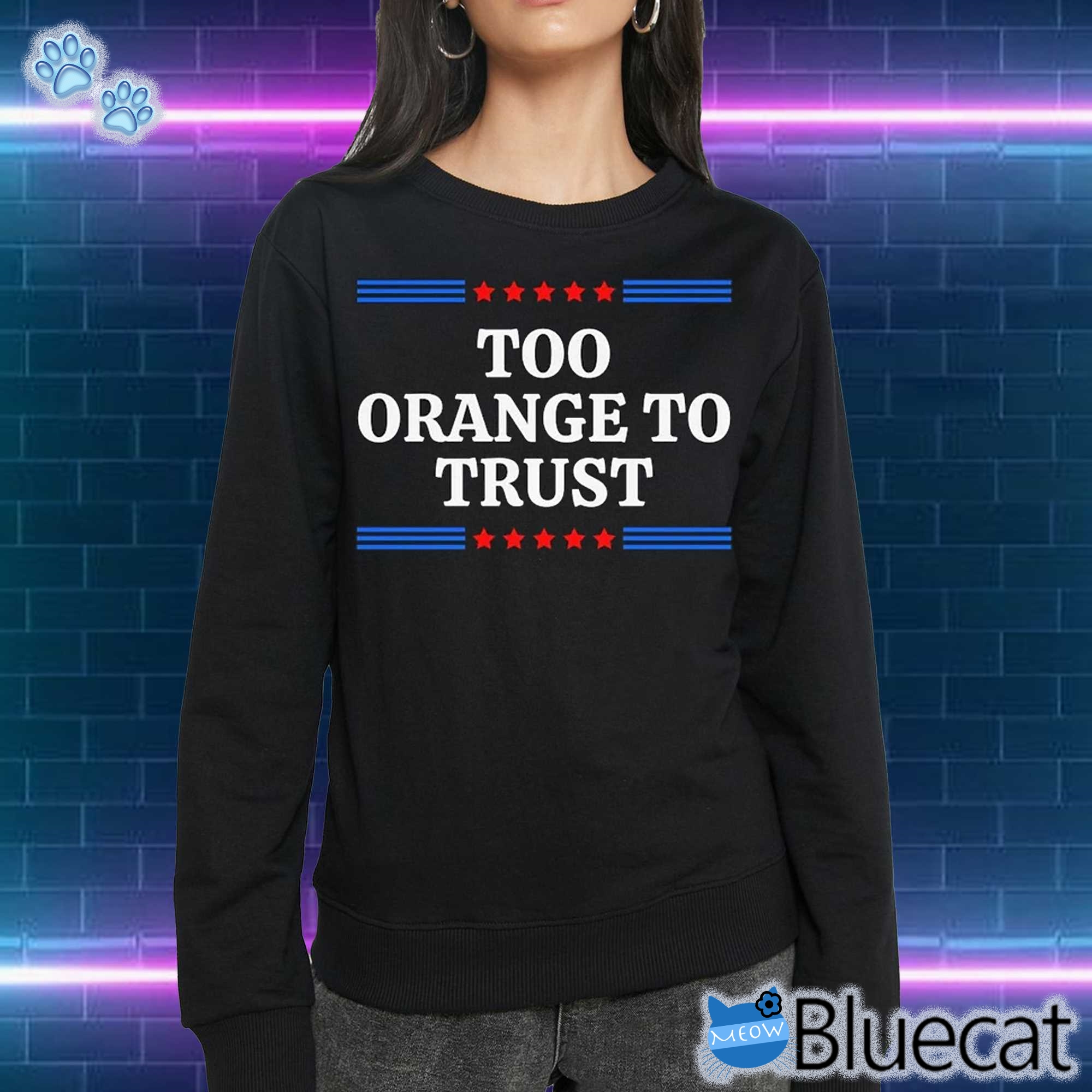 Too Orange To Trust Shirt Anti Trump Shirt Funny Political Tshirt Democrat Election Voter T-shirt 2024 