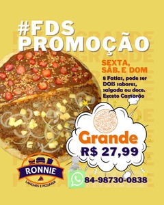 oferta Promoção #FDS de Pizza Grande por apenas  da empresa Ronnie Lanches e Pizzaria