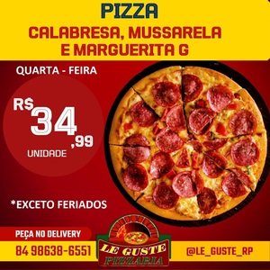 oferta Pizza Calabresa, Mussarela e Marguerita G da empresa Le Guste Pizzaria