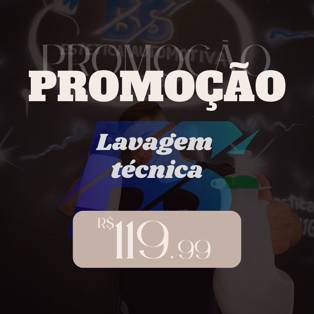 Promoção: LAVAGEM TÉCNICA EM PROMOÇÃO!