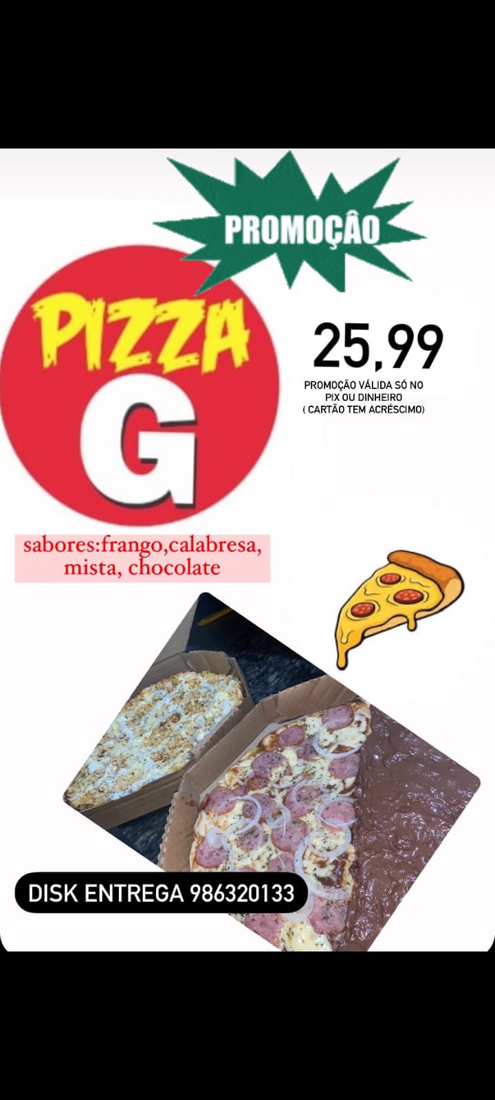 Promoção: Pizzas G doces e salgadas!