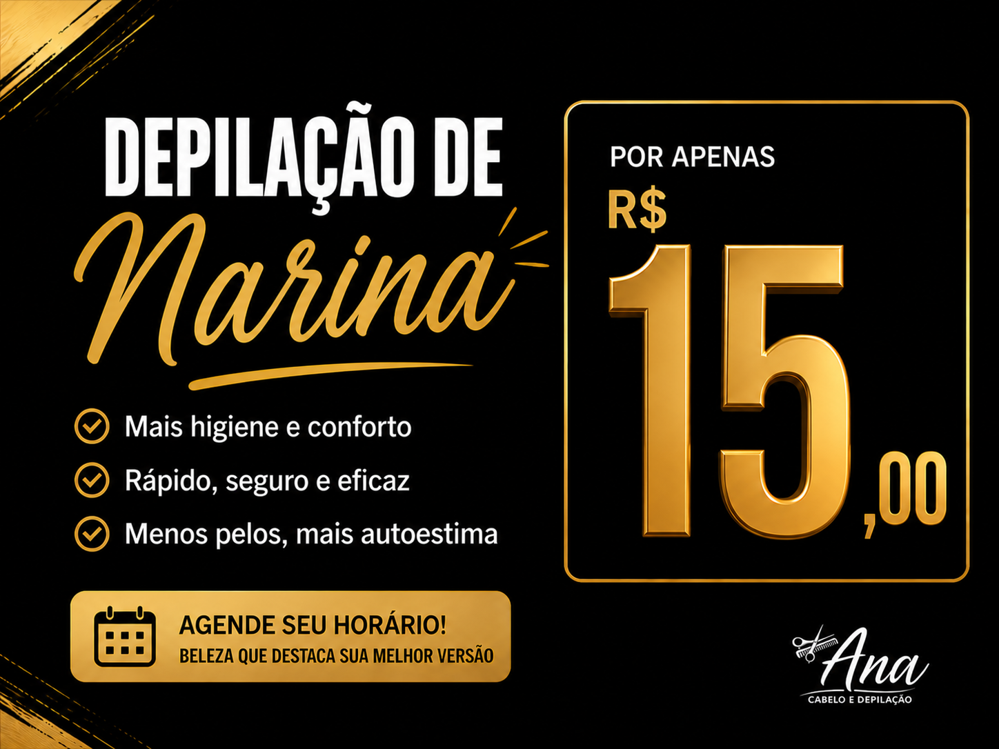 oferta Depilação de Narina da empresa Ana Cabelos & Depilação