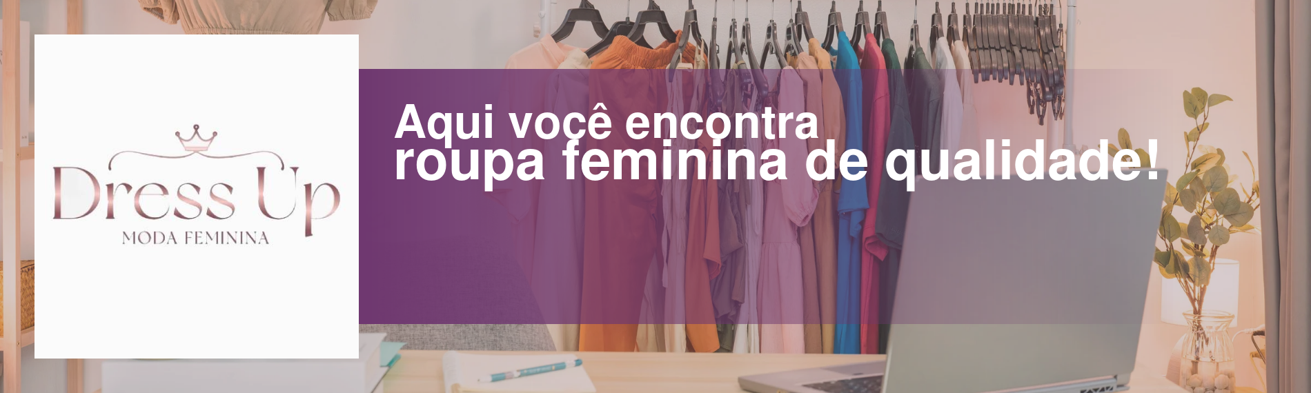 banner da empresa Dress Up Moda Feminina