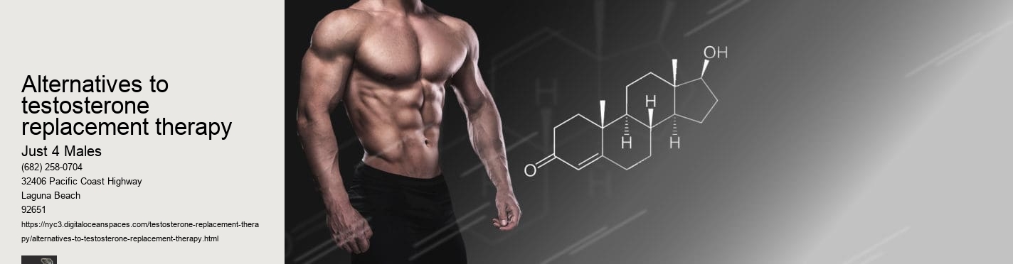 alternatives to testosterone replacement therapy