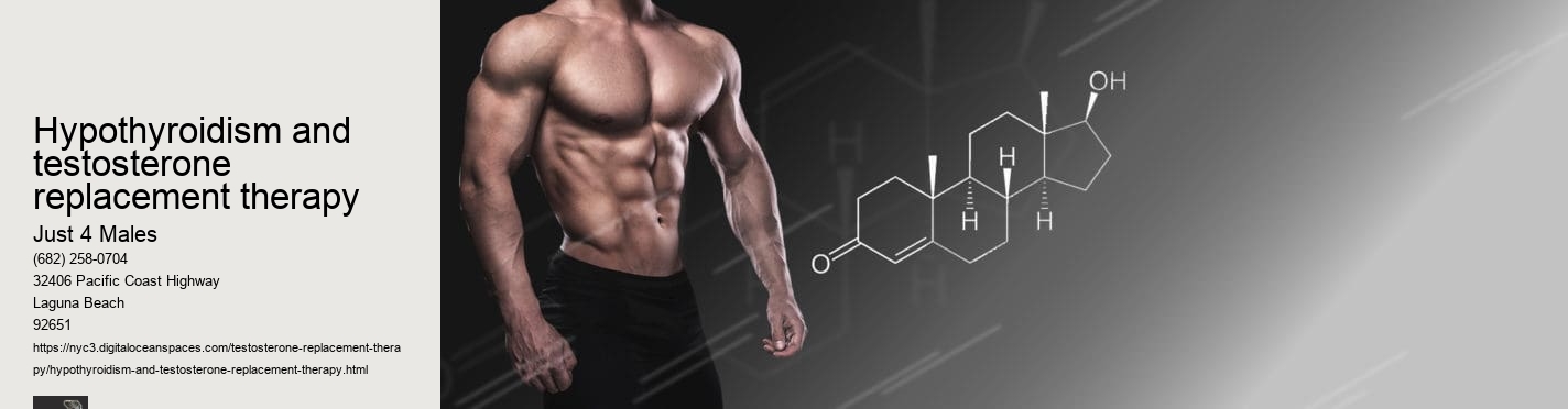 hypothyroidism and testosterone replacement therapy