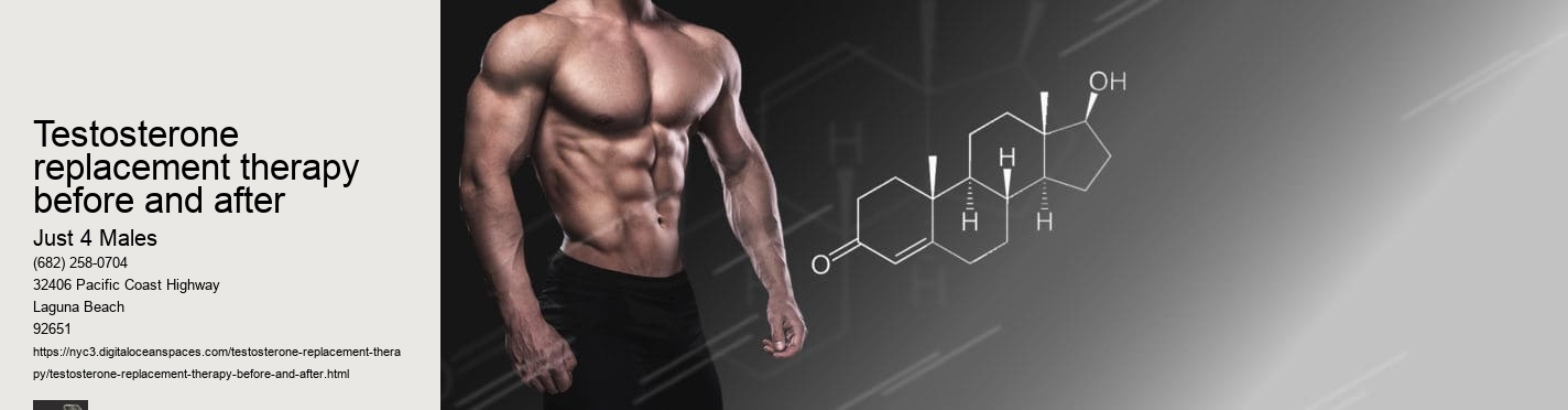 testosterone replacement therapy before and after