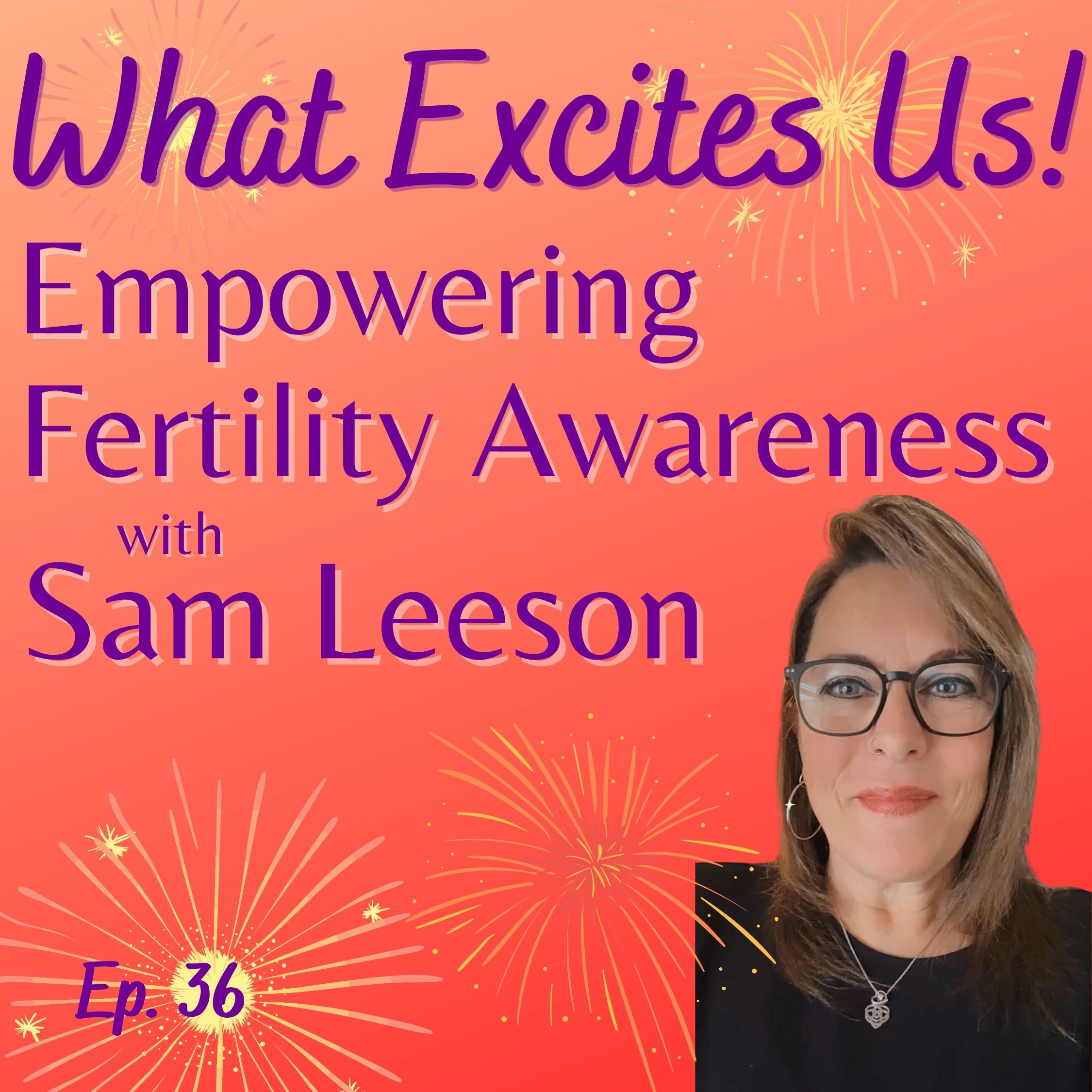  - Empowering Fertility Awareness with Sam Leeson
