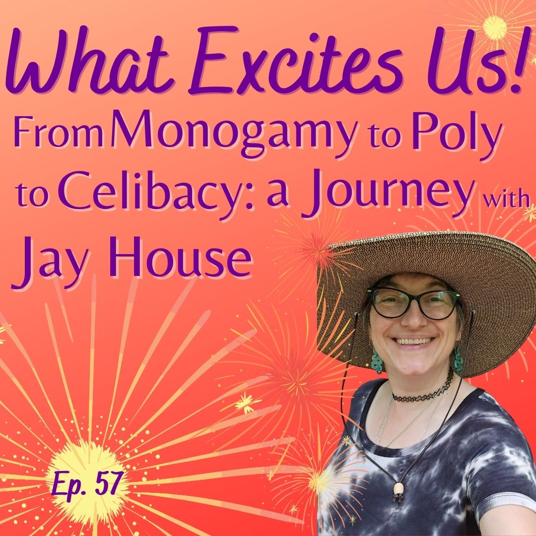 From Monogamy to Polyamory to Celibacy: A Journey with Jay House