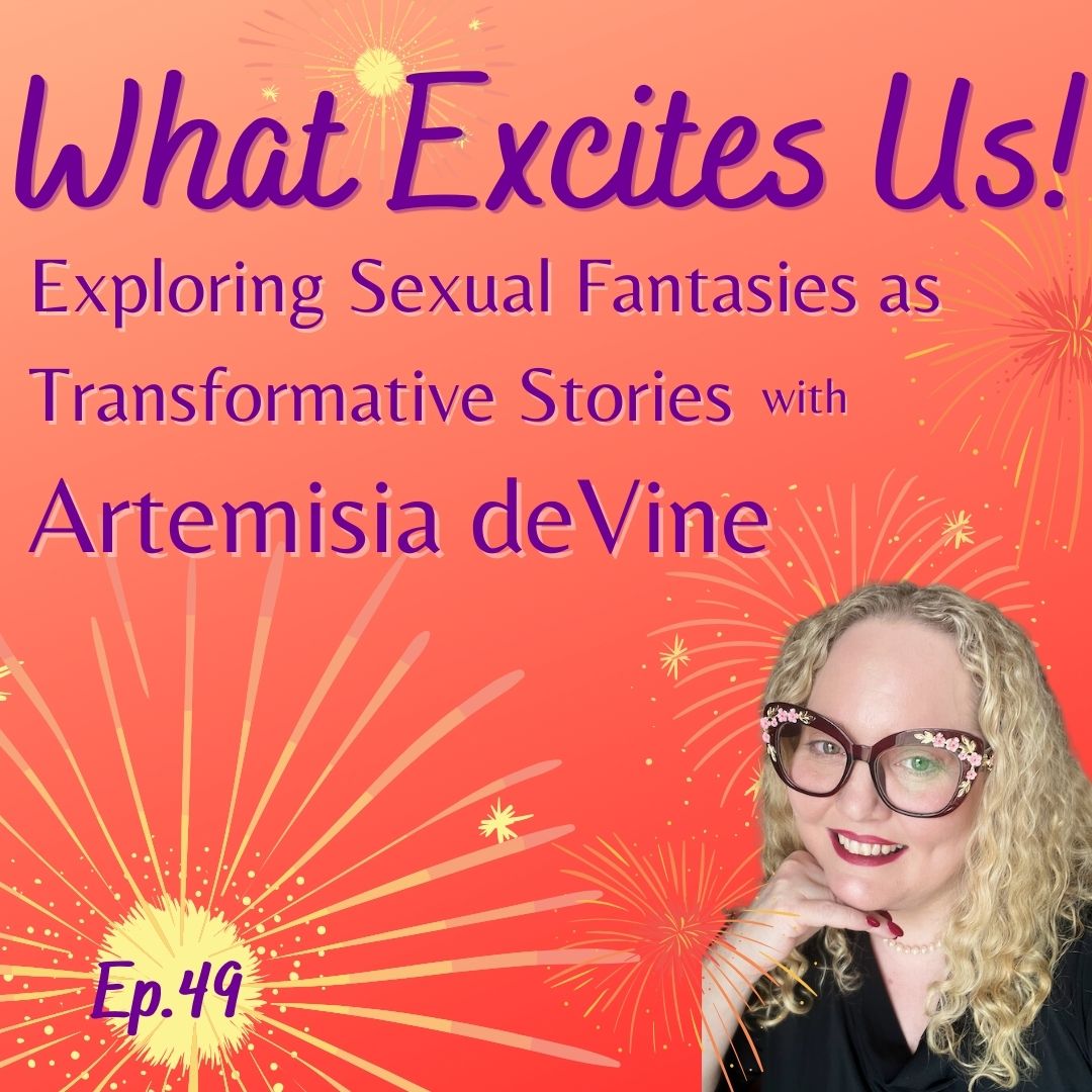  - Exploring Sexual Fantasies as Transformative Stories with Artemesia de Vine