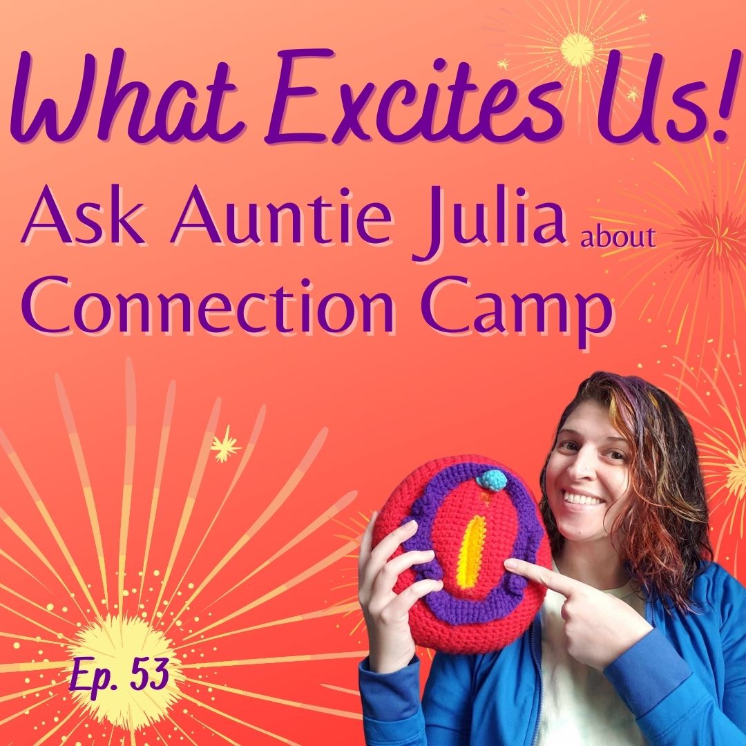  - Ask Auntie Julia's Connection Camp