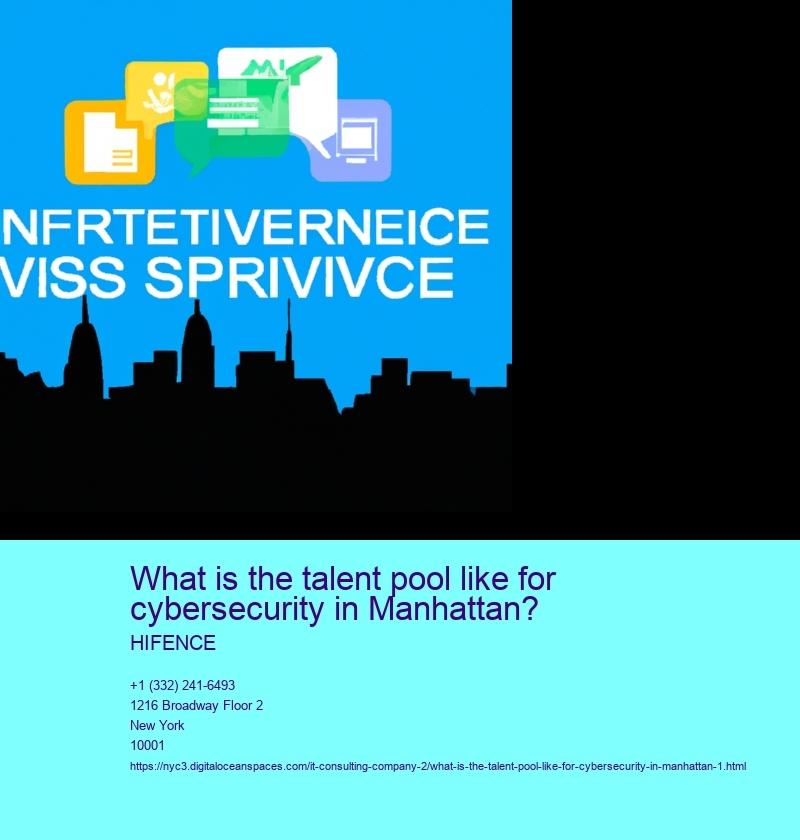 What is the talent pool like for cybersecurity in Manhattan?