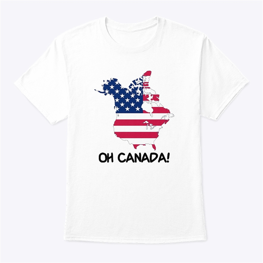 Trump Oh Canada T Shirt Trending Shirt Sweatshirt Hoodie 