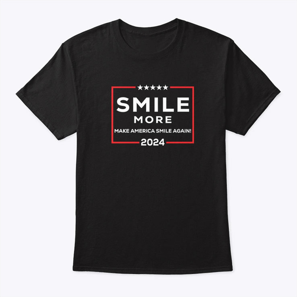 Smile More Make America Smile Again 2024 T Shirt Trending Shirt 