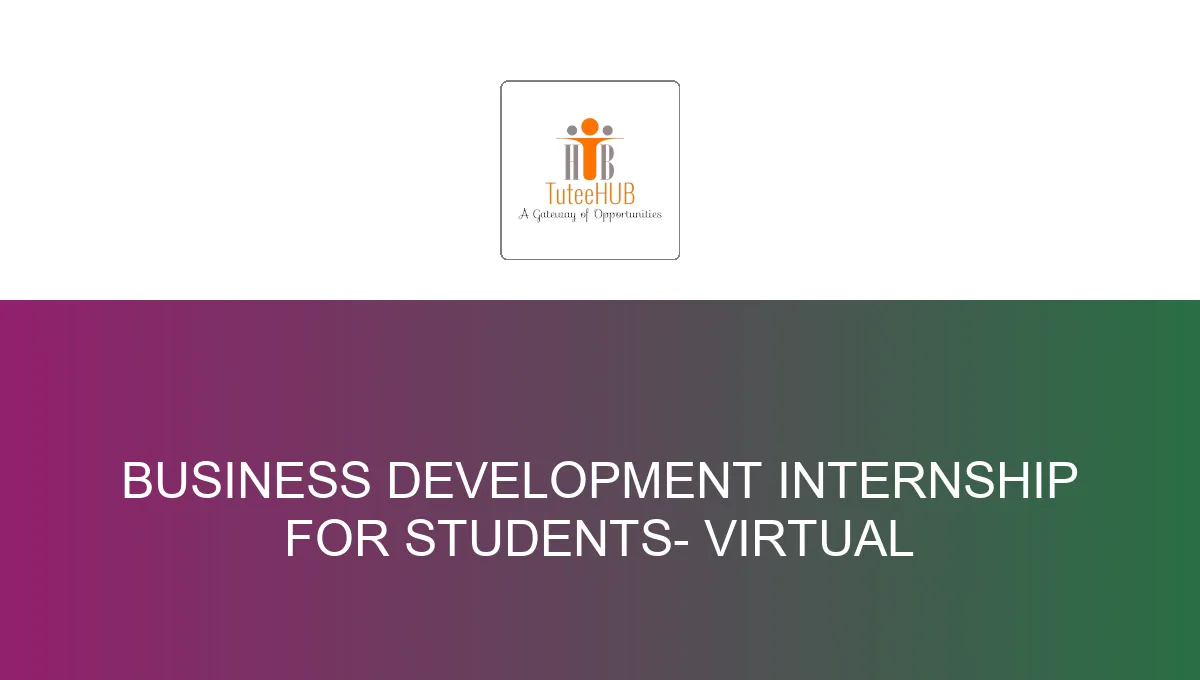 Business Development Internship For Students- Virtual
