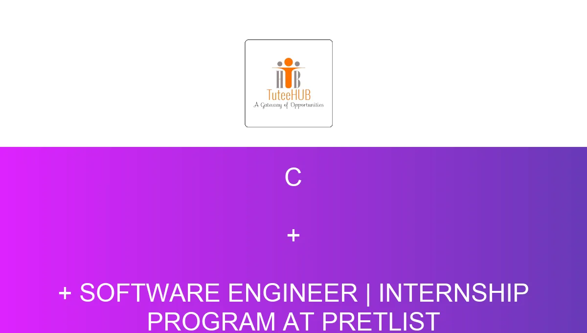 C++ Software Engineer | Internship Program at Pretlist