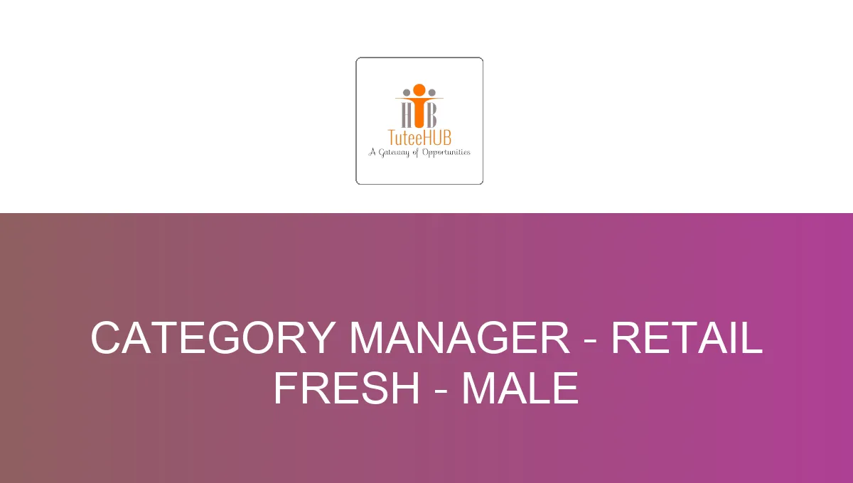 Category Manager - Retail Fresh - Male