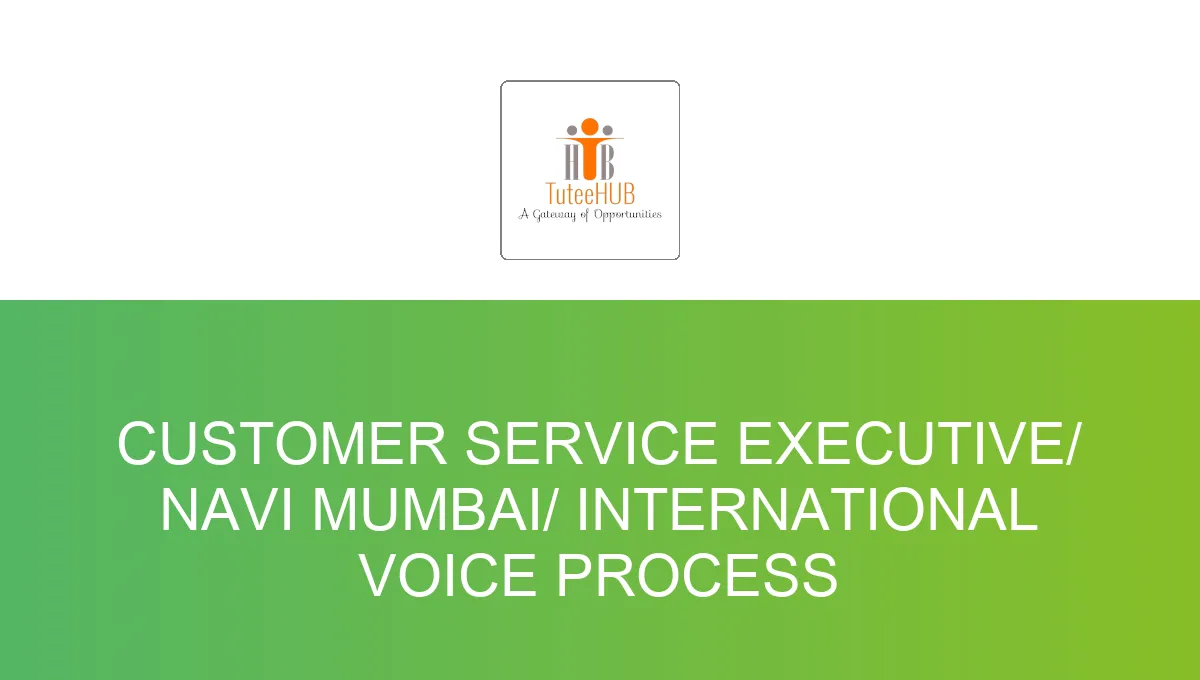 Customer Service Executive/ Navi Mumbai/ International voice process