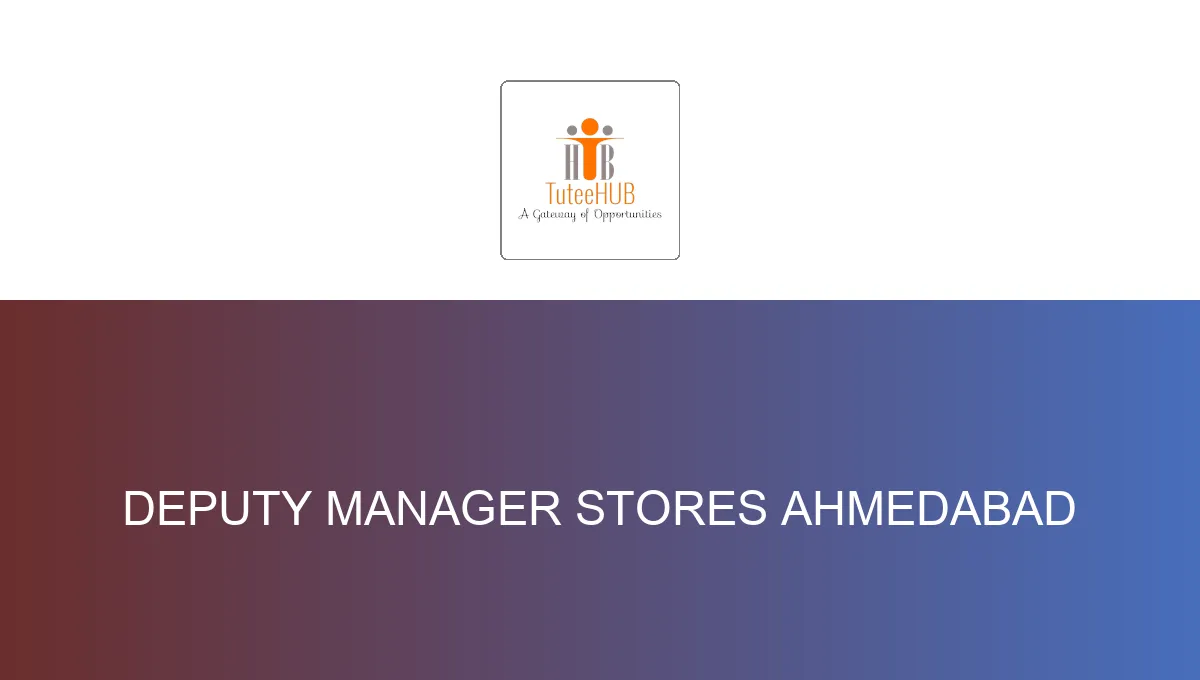 deputy-manager-stores-ahmedabad-81260.webp