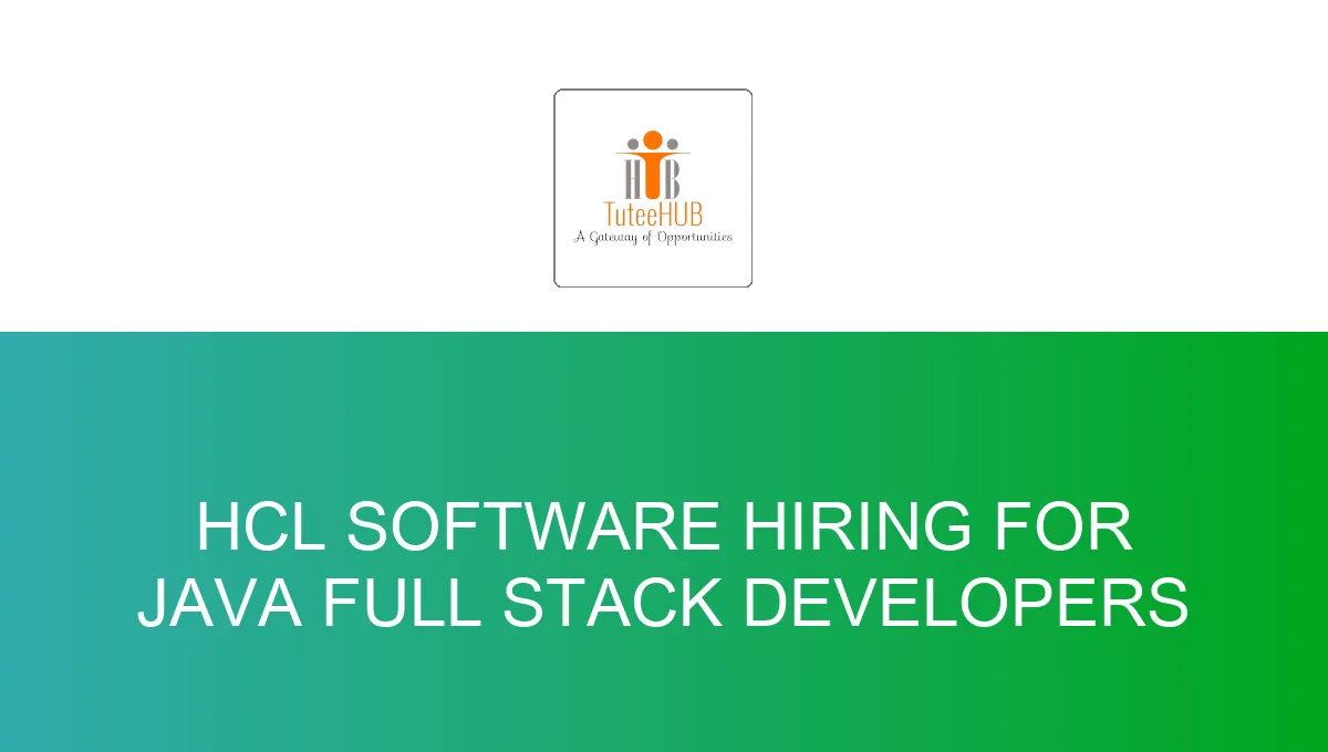 HCL Software hiring For Java Full Stack Developers
