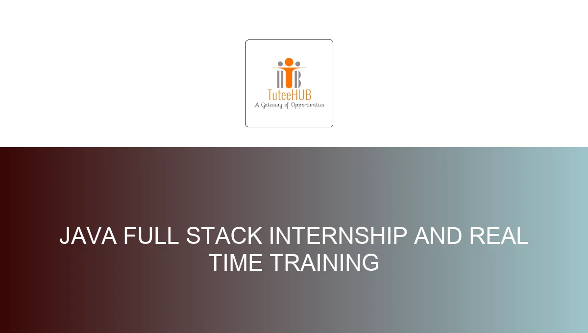 Java Full Stack Internship and Real time training
