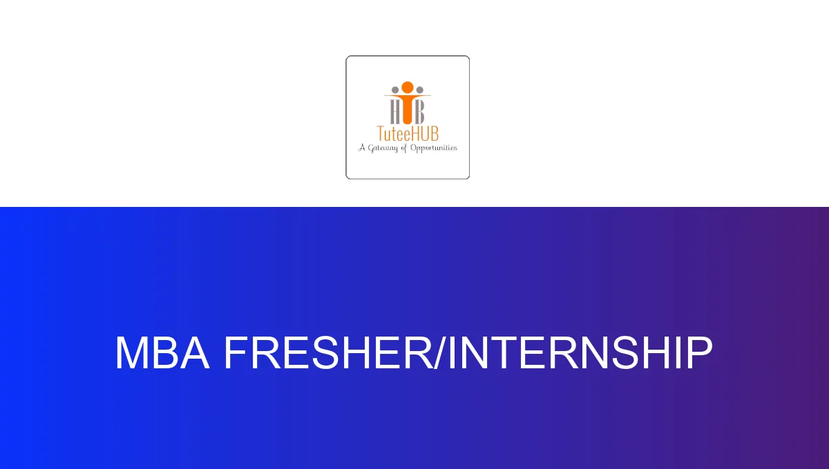 MBA Fresher/Internship