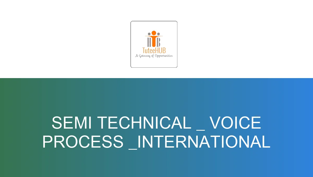 Semi Technical _ Voice Process _International