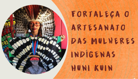 Projeto : Apoie mulheres indígenas Huni Kuin 
