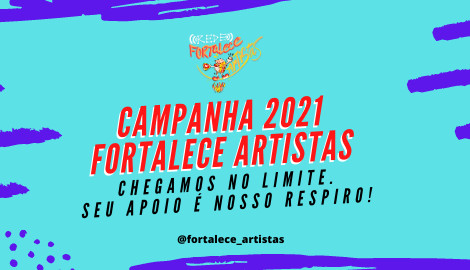 Campanha 2021 Fortalece Artistas - Participe!