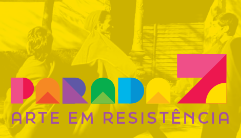Projeto : Parada 7 - Arte em resistência