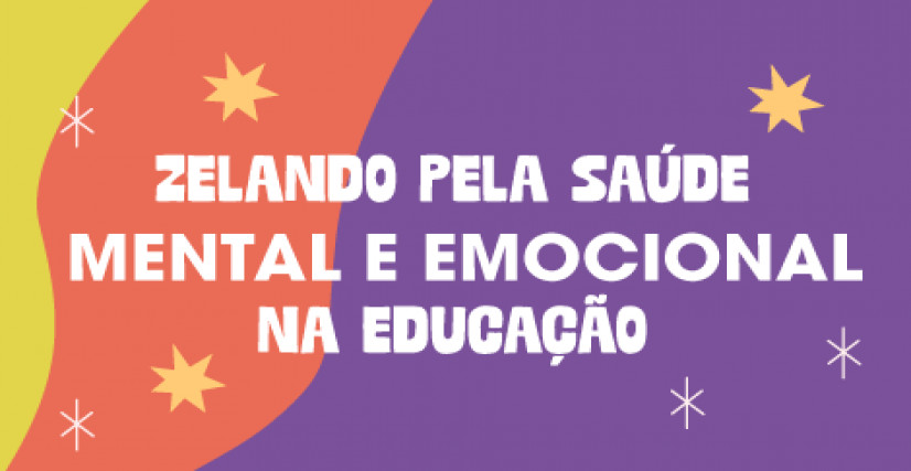 Projeto : Zelando pela saúde mental e emocional na edu...