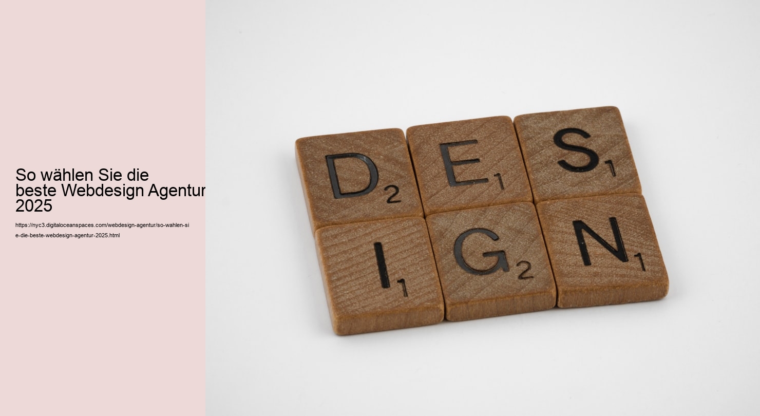 So wählen Sie die beste Webdesign Agentur 2025
