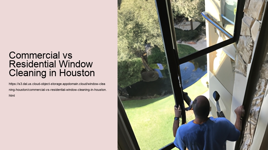 Commercial vs Residential Window Cleaning in Houston  