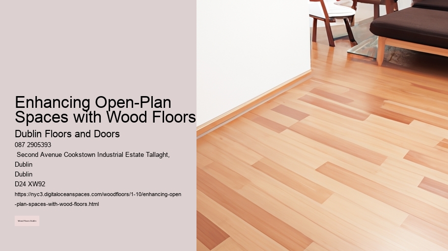 Enhancing Open-Plan Spaces with Wood Floors