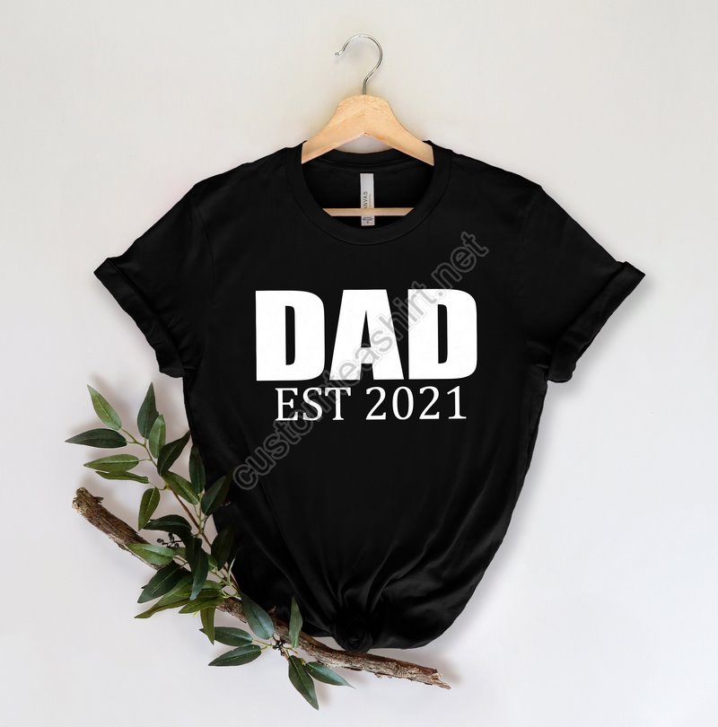 Dad Est 2022 Shirt Cute Dad Shirt New Dad T-shirt Gift For Dad Dad Reveal Fathers Day Shirt Dad Est 2022 Shirts For Father