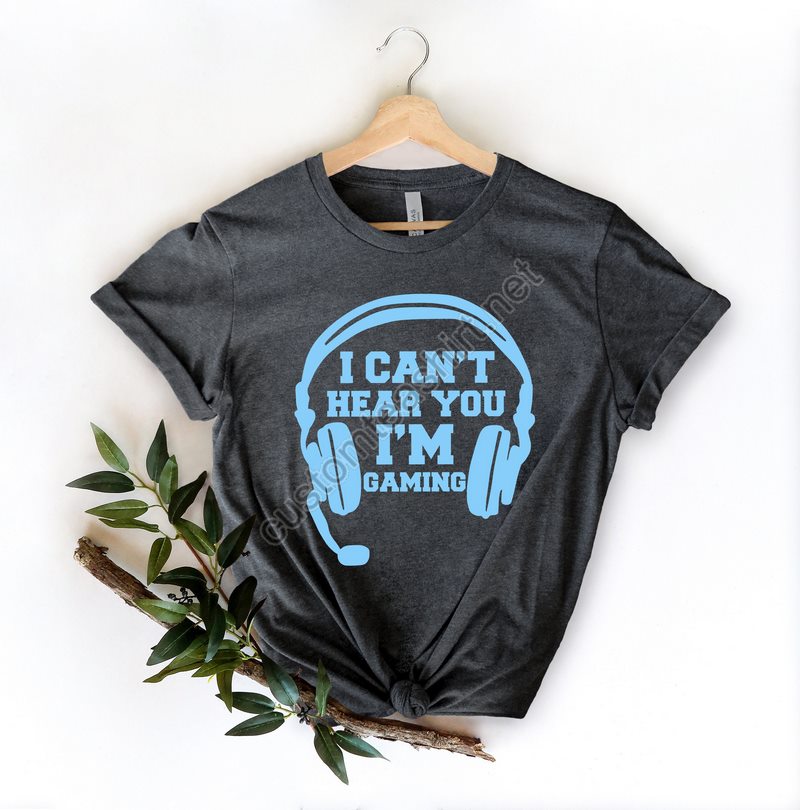 Can't Hear You I'm Gaming Shirt Gamer Shirt Video Game Shirt Game Headset Shirt Gamer Shirt Shirt Funny Gaming Shirt Game Player Shirt