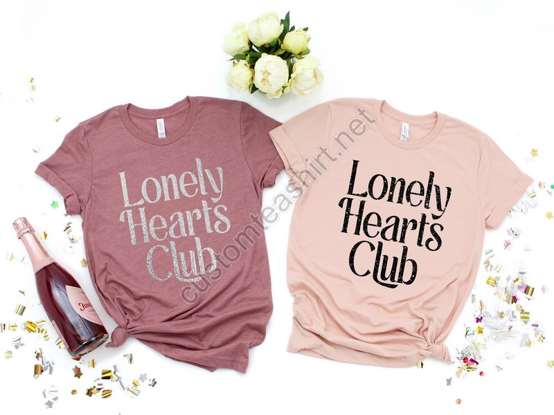 Lonely Hearts Club Valentines Day Shirtvalentines Day Shirts For Womanheart Shirtcute Valentinevalentines Day Giftmom Valentines Shirt