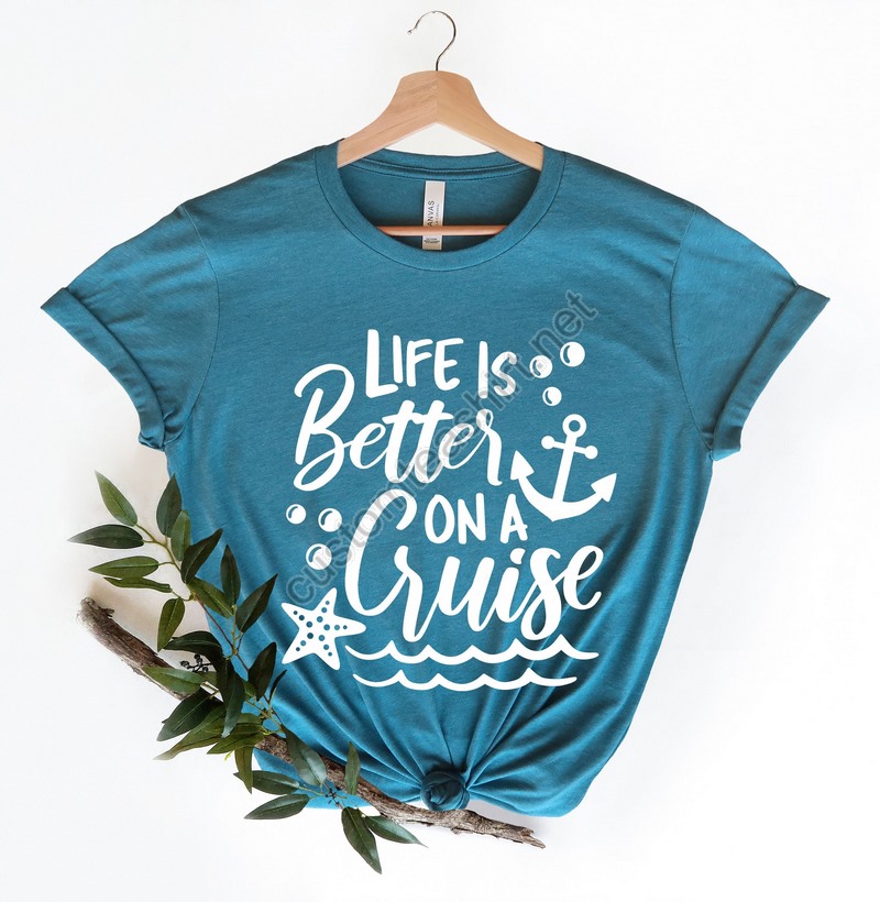 Life Is Better On A Cruise Shirtcruise Life Shirtcruise Vacation Teefamily Cruise Matching Shirtsummer Friend T-shirtcruise Squad Shirt