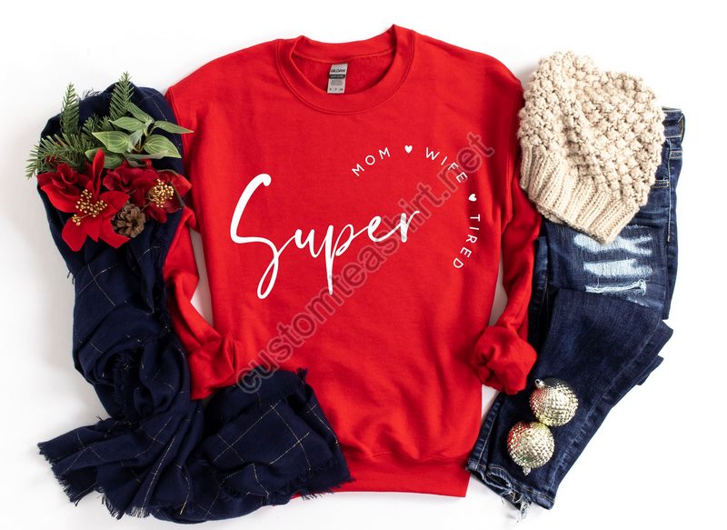 Super Mom Super Wife Super Tired Shirt Mom Gift Mothers Day Gift Mama Tee Tired Mama Shirt Gifts For Mom Funny Mom Shirt