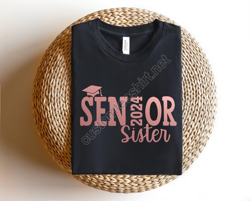 Senior Sister Shirt Senior Family Shirt Shirt For Sister Proud Sister Shirt Graduation Family Shirts Senior Picture Shirt Senior Year