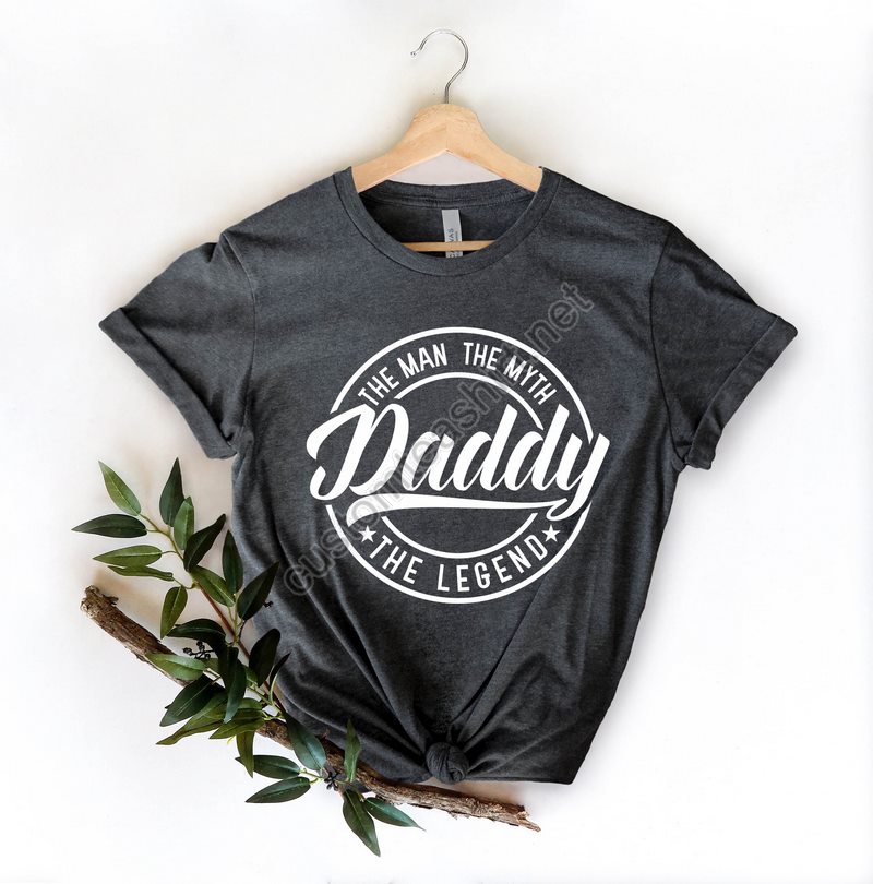 The Man The Myth Daddy The Legend Shirthero Dad Shirtfather Day Shirtfather Day Giftdad Birthday Giftdaddy Shirtdad Quote Shirt