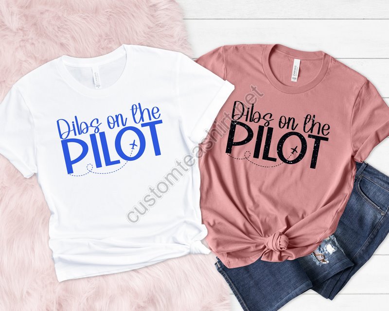 Dibs On The Pilot Shirtpilot Girlfriend Shirtpilot Wife Shirtpilot Shirtpilot Giftsi Love My Pilot Gift For Pilot's Wife