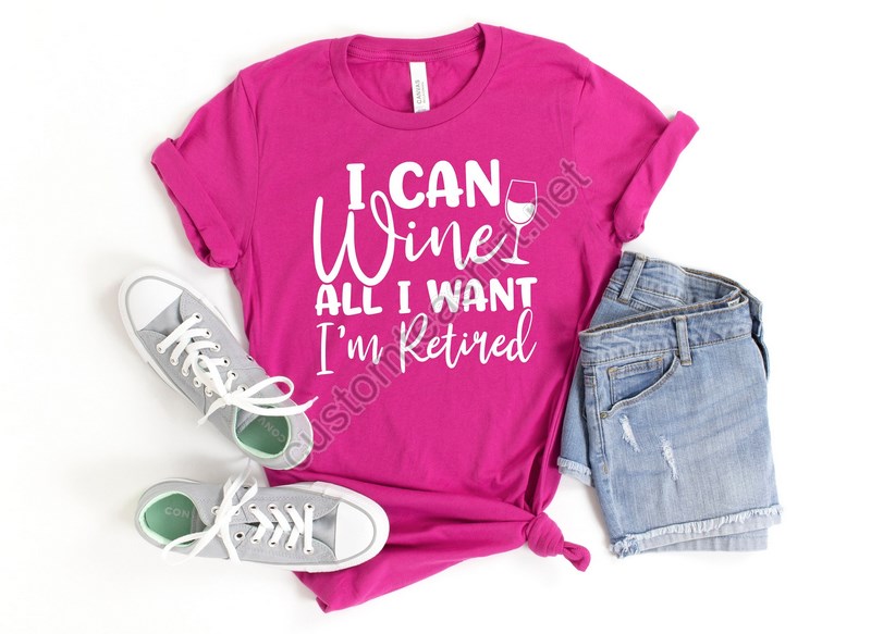 I Can Wine All I Want I'm Retired Shirtretirement Shirtretired Shirtofficially Retired Shirtgrandma Shirtgrandpa Shirtretirement Gift