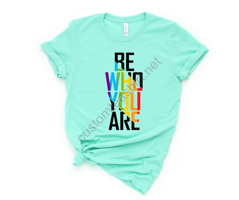 Be Who You Are Shirt Gay Pride Lgbtq Shirt Pride Shirt Trans T Shirt Lgbt Clothing Pride Shirt Lgbt Shirt Women Gay Clothing